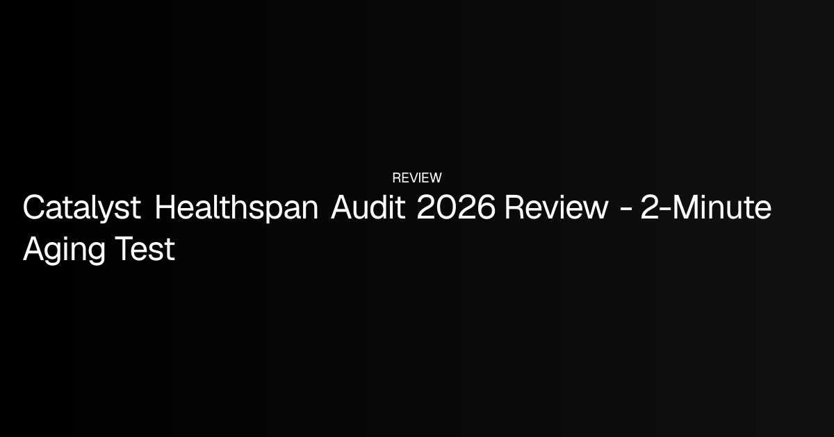 Catalyst Healthspan Audit 2026 Review - 2-Minute Aging Test