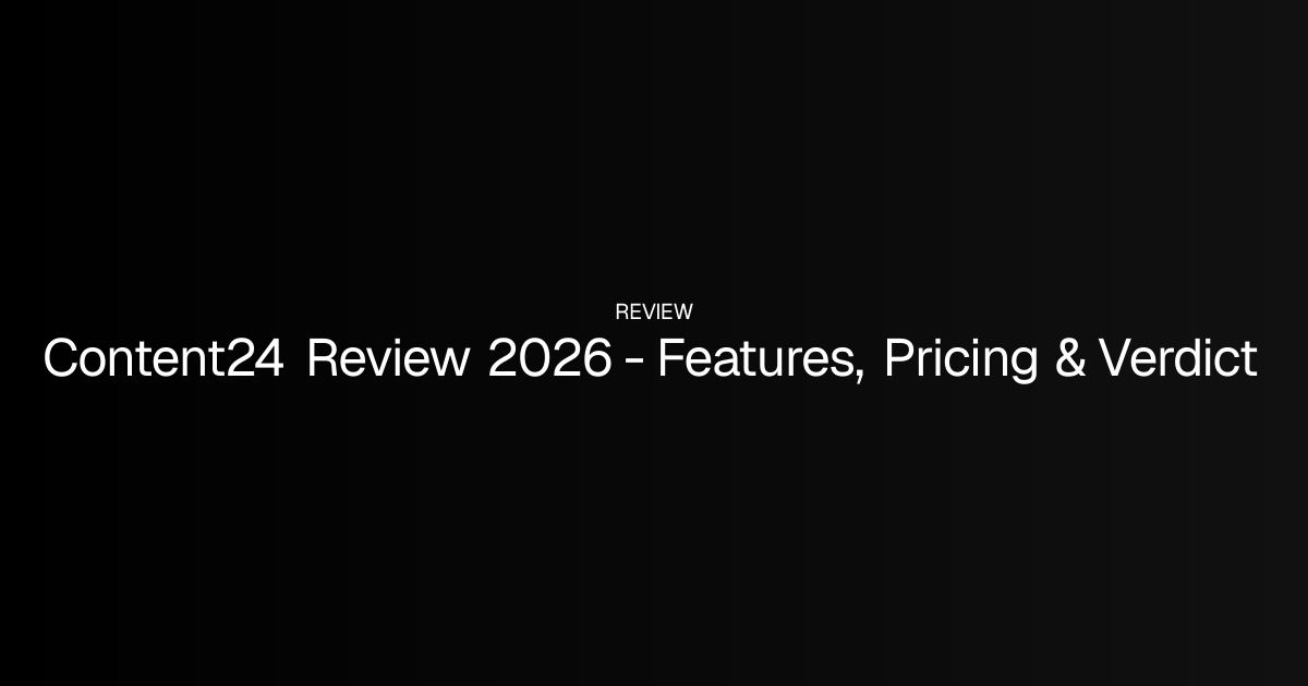 Content24 Review 2026 - Features, Pricing & Verdict