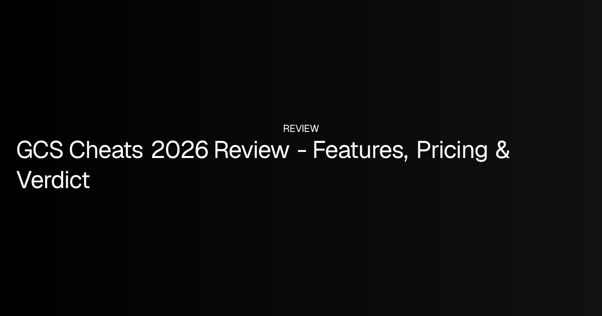 GCS Cheats 2026 Review - Features, Pricing & Verdict