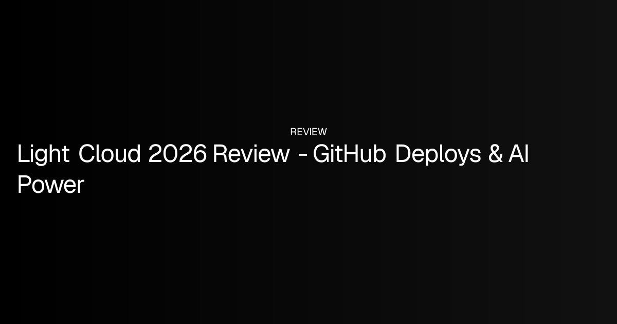Light Cloud 2026 Review - GitHub Deploys & AI Power