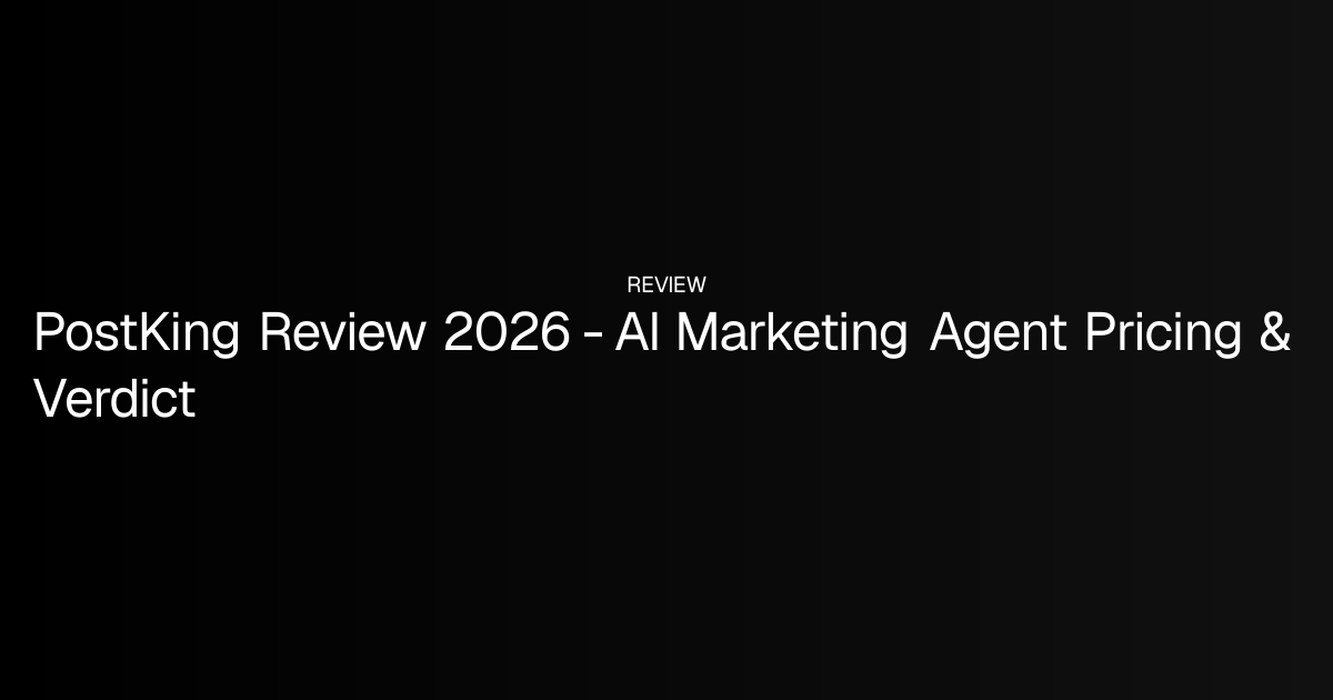 PostKing Review 2026 - AI Marketing Agent Pricing & Verdict