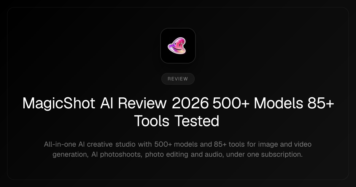 MagicShot AI Review 2026 500+ Models 85+ Tools Tested MagicShot AI Review 2026 500+ Models 85+ Tools Tested