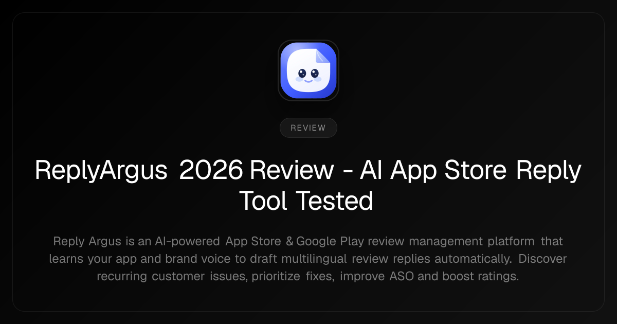 ReplyArgus 2026 Review - AI App Store Reply Tool Tested ReplyArgus 2026 Review - AI App Store Reply Tool Tested